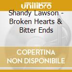 Shandy Lawson - Broken Hearts & Bitter Ends cd