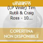 (LP Vinile) Tim Rutili & Craig Ross - 10 Seconds To Collapse vinile
