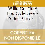 Williams, Mary Lou Collective - Zodiac Suite: Revisited cd musicale di Williams, Mary Lou Collective