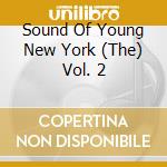 Sound Of Young New York (The) Vol. 2 cd