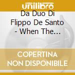 Da Duo Di Flippo De Santo - When The Heart Is Strong, The Voice Rings True cd