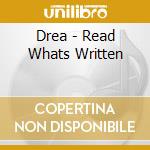 Drea - Read Whats Written cd