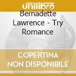 Bernadette Lawrence - Try Romance cd