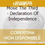 Mose The Third - Declaration Of Independence cd