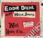 Eddie Diehl & Hank Jones - Well Here It Is cd