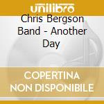 Chris Bergson Band - Another Day cd