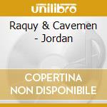 Raquy & Cavemen - Jordan cd musicale di Raquy & Cavemen
