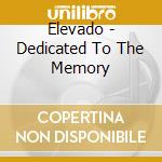 Elevado - Dedicated To The Memory cd