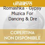 Romashka - Gypsy Muzica For Dancing & Dre