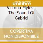 Victoria Myles - The Sound Of Gabriel cd musicale di Victoria Myles