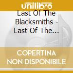 Last Of The Blacksmiths - Last Of The Blacksmiths cd