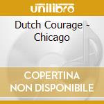 Dutch Courage - Chicago cd