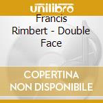 Francis Rimbert - Double Face cd