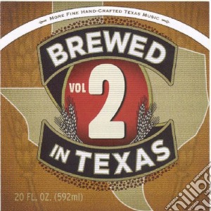 Brewed In Texas 2 / Various cd musicale