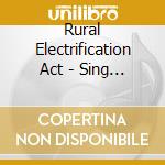Rural Electrification Act - Sing Magnolia Plus 13 More