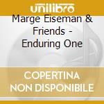 Marge Eiseman & Friends - Enduring One cd