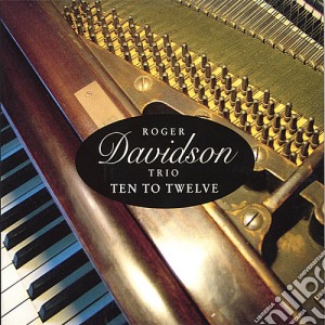 Roger Davidson - Ten To Twelve cd musicale di Roger Davidson