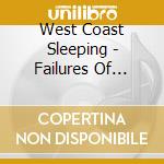 West Coast Sleeping - Failures Of Investing cd musicale di West Coast Sleeping