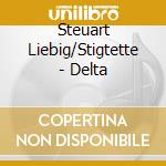 Steuart Liebig/Stigtette - Delta cd