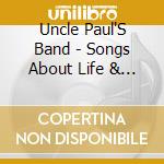 Uncle Paul'S Band - Songs About Life & Other Stuff cd musicale di Uncle Paul'S Band