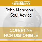 John Menegon - Soul Advice cd musicale di John Menegon