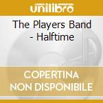 The Players Band - Halftime cd
