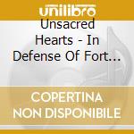 Unsacred Hearts - In Defense Of Fort Useless cd musicale di Unsacred Hearts