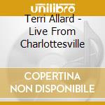 Terri Allard - Live From Charlottesville cd