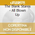 The Blank Stares - All Blown Up cd