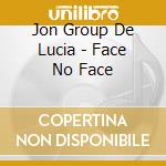 Jon Group De Lucia - Face No Face cd