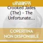 Crooked Jades (The) - The Unfortunate Rake Vol. 1 cd