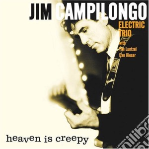 Jim Campilongo - Heaven Is Creepy cd musicale di Jim Campilongo