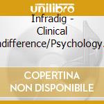 Infradig - Clinical Indifference/Psychology Of Breathing