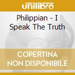 Philippian - I Speak The Truth cd