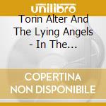 Torin Alter And The Lying Angels - In The Company Of Strangers cd