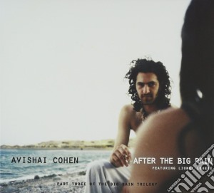 Avishai Cohen - After The Big Rain cd musicale di Avishai Cohen