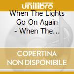 When The Lights Go On Again - When The Lights Go On Again cd musicale di When The Lights Go On Again