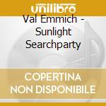 Val Emmich - Sunlight Searchparty cd