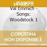 Val Emmich - Songs: Woodstock 1 cd