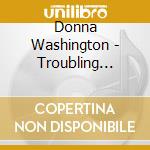 Donna Washington - Troubling Trouble cd