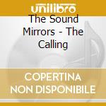 The Sound Mirrors - The Calling cd