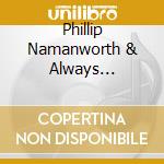 Phillip Namanworth & Always Somethin' - Waitin' On A Train cd