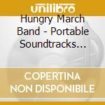 Hungry March Band - Portable Soundtracks For Temporary Utopias cd
