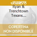 Ryan & Trenchtown Texans Scroggins - Trenchtown Texans cd