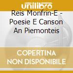 Reis Monfrin-E - Poesie E Canson An Piemonteis cd