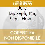 Julie Dijoseph, Ma, Sep - How To Calm & Center Yourself When You'Re Stressed Or Anxious, Vol. 3: Boundaries & Safety cd