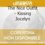 The Nice Outfit - Kissing Jocelyn cd musicale di The Nice Outfit