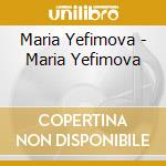 Maria Yefimova - Maria Yefimova cd