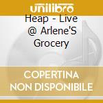 Heap - Live @ Arlene'S Grocery cd