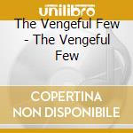 The Vengeful Few - The Vengeful Few cd